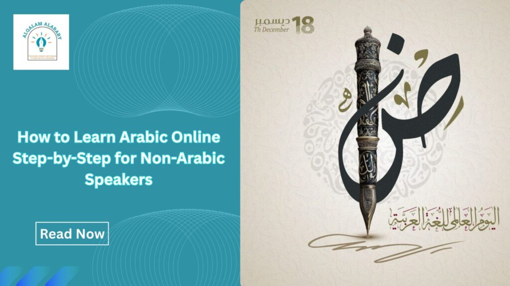 How to Learn Arabic Online Step-by-Step for Non-Arabic Speakers